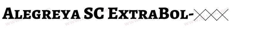 Alegreya SC ExtraBol字体转换 Alegreya SC ExtraBol字体转换